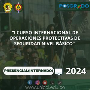 I CURSO INTERNACIONAL DE OPERACIONES PROTECTORAS DE SEGURIDAD NIVEL BÁSICO